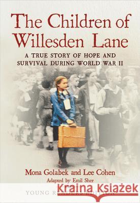 The Children of Willesden Lane: A True Story of Hope and Survival During World War II Mona Golabek 9780316554886 Little, Brown Books for Young Readers