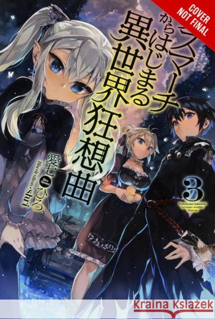 Death March to the Parallel World Rhapsody, Vol. 3 (light novel) Hiro Ainana 9780316556088 Little, Brown & Company