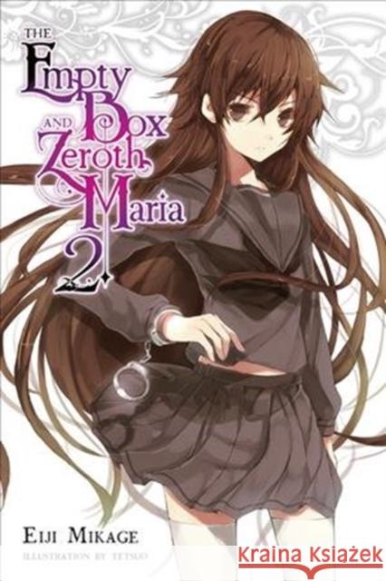 The Empty Box and Zeroth Maria, Vol. 2 (light novel) Tetsuo Tetsuo 9780316561112 Yen on