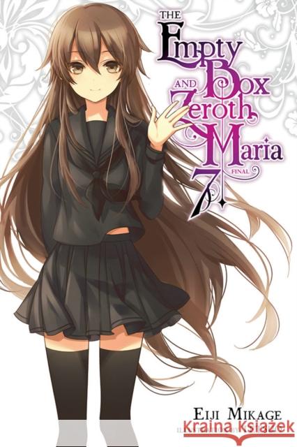 The Empty Box and Zeroth Maria, Vol. 7 (light novel) Eiji Mikage 9780316561211 Yen on