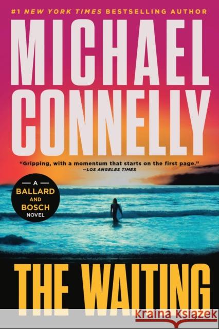 The Waiting: A Ballard and Bosch Novel Michael Connelly 9780316563802
