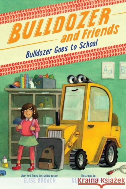 Bulldozer Goes to School Elise Broach 9780316564205