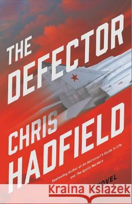 The Defector Chris Hadfield 9780316565028
