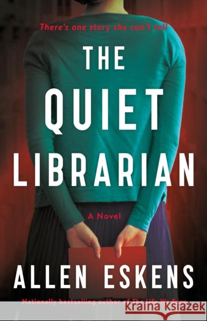 The Quiet Librarian: A Novel Allen Eskens 9780316566315 Mulholland Books