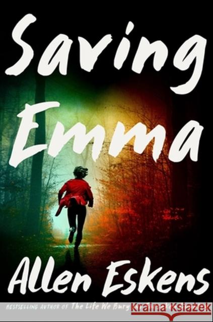 Saving Emma: A Novel Allen Eskens 9780316566353