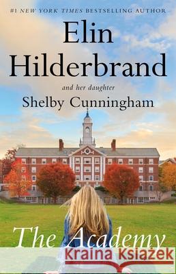 The Academy Elin Hilderbrand Shelby Cunningham 9780316567855 Little Brown and Company