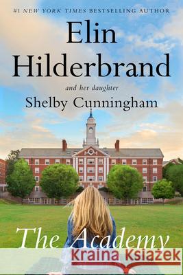 The Academy Elin Hilderbrand Shelby Cunningham 9780316567886 Back Bay Books