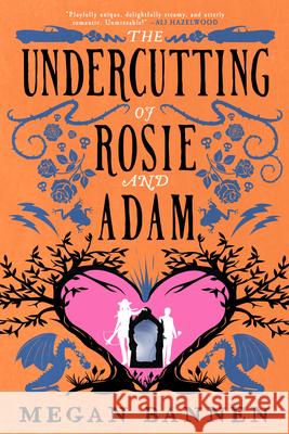 The Undercutting of Rosie and Adam Megan Bannen 9780316568272 Orbit