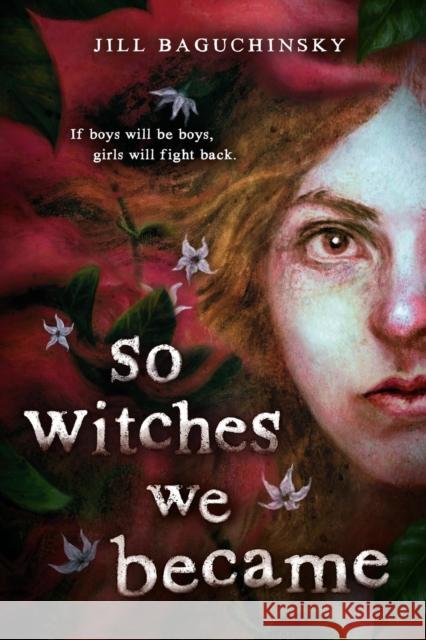 So Witches We Became Jill Baguchinsky 9780316568814 Little, Brown Books for Young Readers