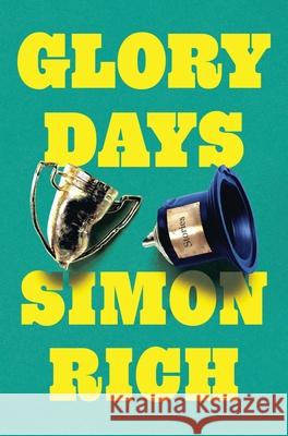 Glory Days: Stories Simon Rich 9780316569002