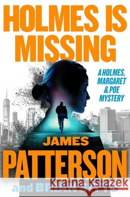 Holmes Is Missing: Patterson's Most-Requested Sequel Ever James Patterson Brian Sitts 9780316569972 Little Brown and Company