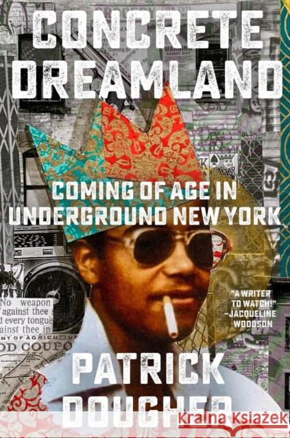 Concrete Dreamland: Coming of Age in Underground New York Patrick Dougher 9780316571029 Little Brown and Company