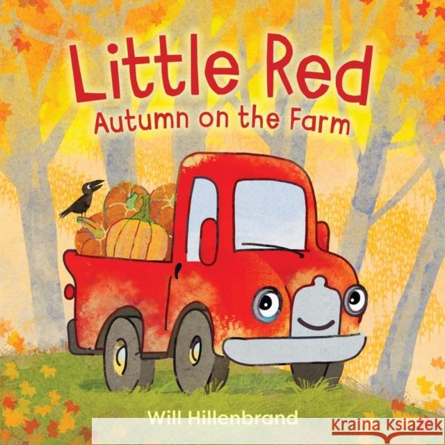 Little Red, Autumn on the Farm: Autumn on the Farm Will Hillenbrand 9780316571647 Christy Ottaviano Books-Little Brown and Hach