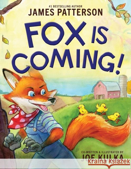 Fox Is Coming! James Patterson Joe Kulka 9780316572835 Little Brown and Company