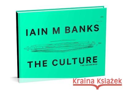 The Culture: The Drawings Iain M. Banks 9780316572873 Orbit