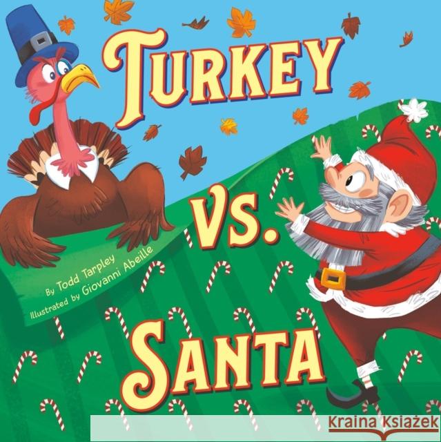 Turkey vs. Santa Todd Tarpley Giovanni Abeille 9780316574556 Little, Brown & Company