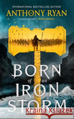 Born of an Iron Storm Anthony Ryan 9780316574624 Orbit