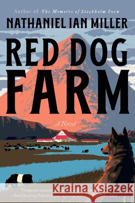 Red Dog Farm: A Novel Nathaniel Ian Miller 9780316575157 Back Bay Books