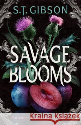 Savage Blooms S. T. Gibson 9780316575904 Redhook