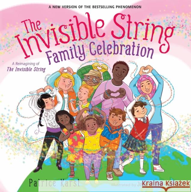 The Invisible String Family Celebration: A Reimagining of the Invisible String Patrice Karst 9780316581394 Little, Brown Books for Young Readers