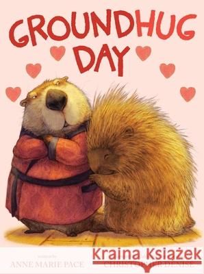 Groundhug Day Anne Marie Pace Christopher Denise 9780316583312