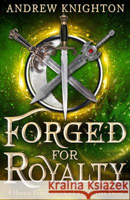 Forged for Royalty Andrew Knighton 9780316588300