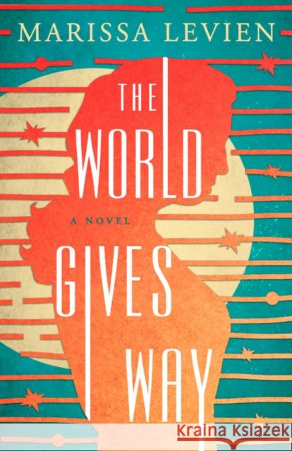 The World Gives Way : A Novel Marissa Levien 9780316592413 Redhook