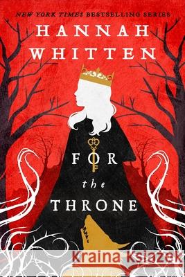 For the Throne Whitten, Hannah 9780316592819 Orbit