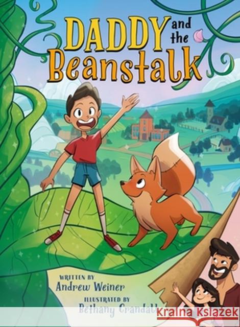 Daddy and the Beanstalk (A Graphic Novel) Andrew Weiner 9780316592918 Little, Brown