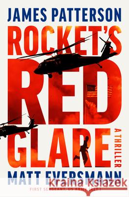 Rockets Red Glare: A Thriller James Patterson 9780316600118 Little Brown and Company