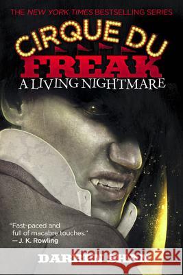 Cirque Du Freak #1: A Living Nightmare: Book 1 in the Saga of Darren Shan Darren Shan 9780316605106 Little Brown and Company