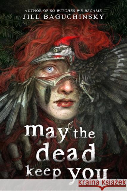 May the Dead Keep You Jill Baguchinsky 9780316606820 Little, Brown & Company