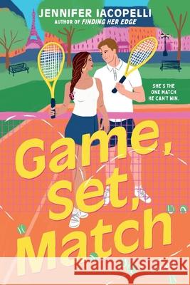 Game, Set, Match Jennifer Iacopelli 9780316610568 Requited