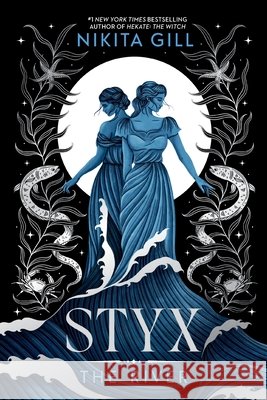 Styx: The River Nikita Gill 9780316613347 Little, Brown Books for Young Readers