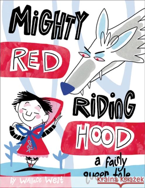 Mighty Red Riding Hood West, Wallace 9780316628358