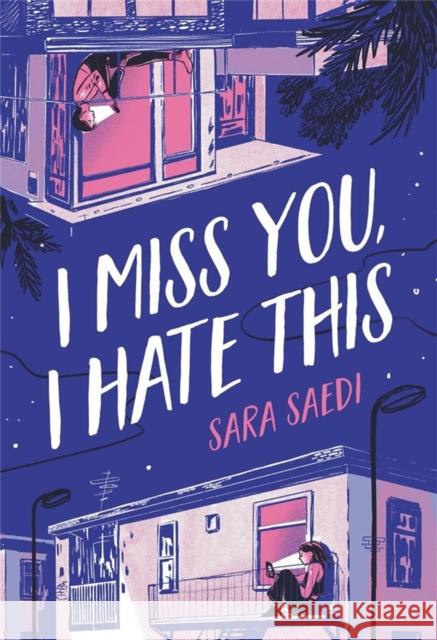 I Miss You, I Hate This Sara Saedi 9780316629829 Poppy Books