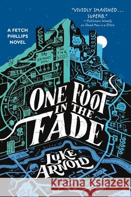 One Foot in the Fade Luke Elliot Arnold 9780316668774 Orbit