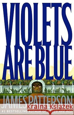 Violets Are Blue James Patterson 9780316693233 Little Brown and Company