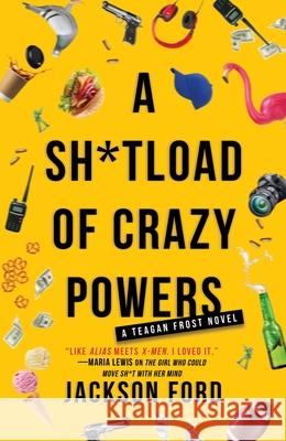 A Sh*tload of Crazy Powers Jackson Ford 9780316702805 Orbit