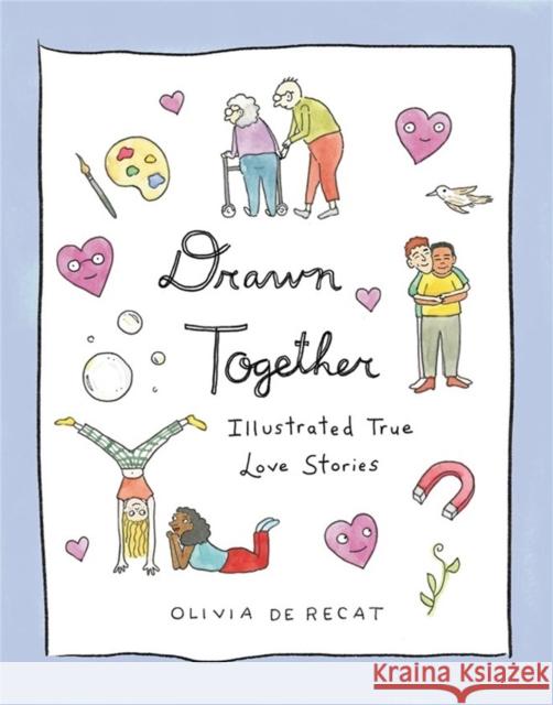 Drawn Together: Illustrated True Love Stories Olivia d 9780316703680