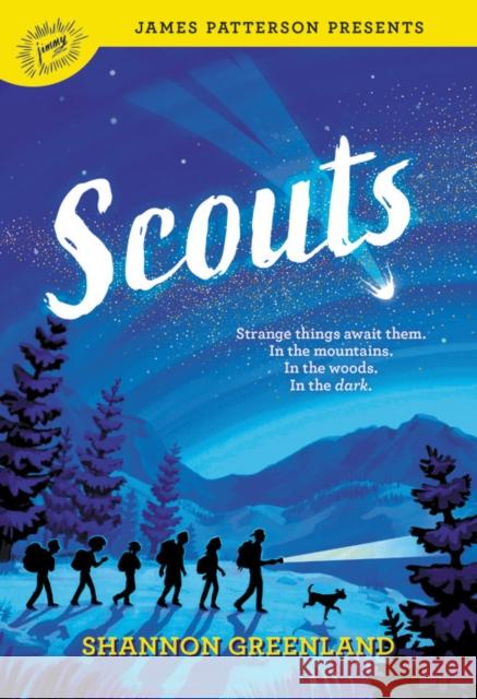 Scouts Shannon Greenland James Patterson 9780316704120 Jimmy Patterson