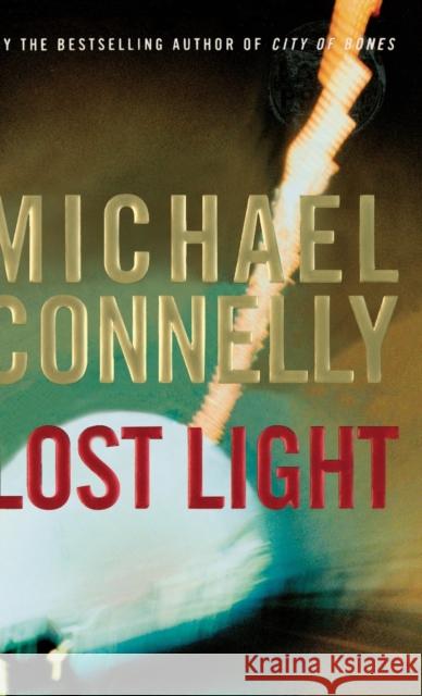 Lost Light Michael Connelly 9780316711173 Little Brown and Company