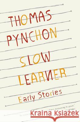 Slow Learner: Early Stories with an Introduction by the Author Thomas Pynchon 9780316724432 Back Bay Books