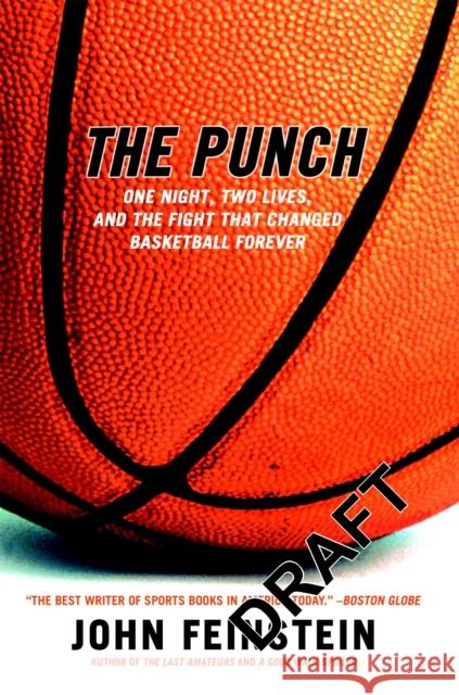 The Punch: One Night, Two Lives, and the Fight That Changed Basketball Forever John Feinstein 9780316735636 Back Bay Books