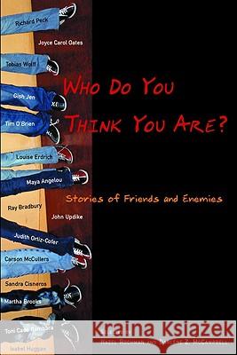 Who Do You Think You Are?: Stories of Friends and Enemies Hazel Rochman Darlene Z. McCampbell Hazel Rochman 9780316753203 Little Brown and Company