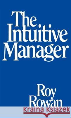 The Intuitive Manager Roy Rowan 9780316759748 Little Brown and Company