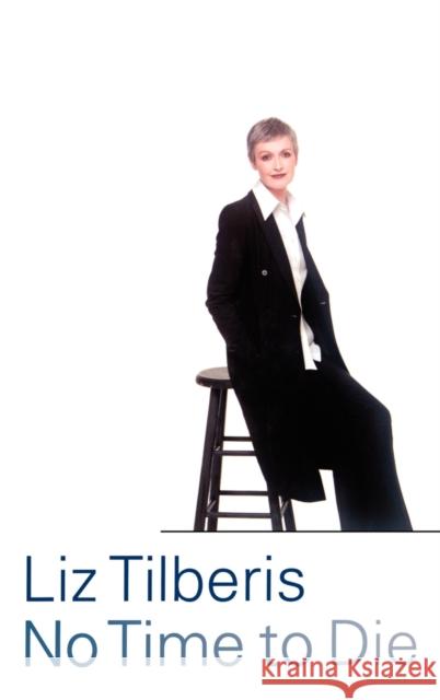 No Time to Die Liz Tilberis 9780316776745 Little Brown and Company