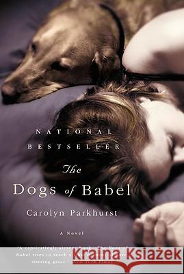 The Dogs of Babel Carolyn Parkhurst 9780316778503 Back Bay Books