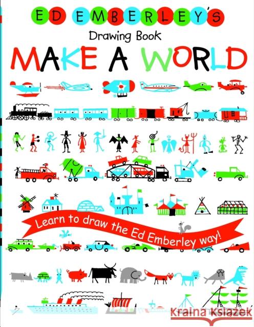 Ed Emberley's Drawing Book: Make A World Ed Emberley 9780316789721 Little, Brown & Company