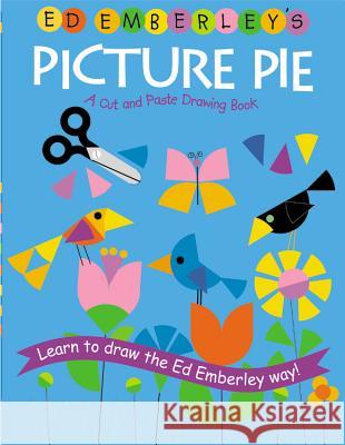 Ed Emberley's Picture Pie Edward R. Emberley Ed Emberley Edward R. Emberley 9780316789820 Little Brown and Company